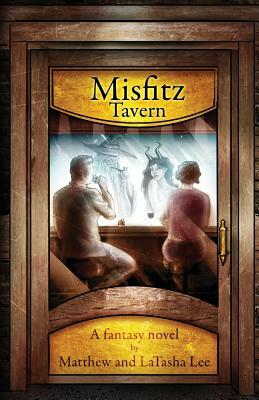 Misfitz Tavern by Matthew Lee, Latasha Lee