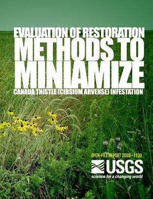 Evaluation of Restoration Methods to Minimize Canada Thistle (Cirsium arvense) Infestation by U. S. Department of the Interior