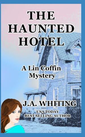 The Haunted Hotel by J. A. Whiting