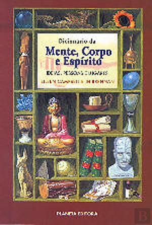 Dicionário da Mente, Corpo e Espírito by J.H. Brennan, Eileen Campbell