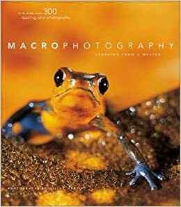 Macrophotography: Learning From A Master by Gilles Martin, Ronan Loaec