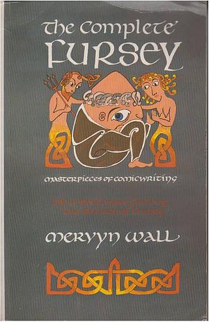 Complete Fursey: Unfortunate Fursey & the Return of Fursey by Mervyn Wall