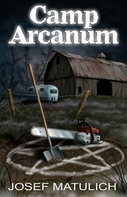 Camp Arcanum by Josef Matulich