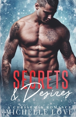 Secrets & Desires: A Christmas Romance by Michelle Love