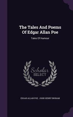 The Tales and Poems of Edgar Allan Poe: Tales of Humour by Edgar Allan Poe