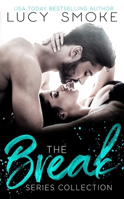 The Break Series Collection by Lucy Smoke