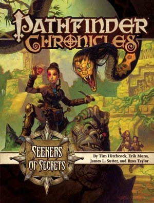 Pathfinder Chronicles: Seekers of Secrets, A Guide to the Pathfinder Society by Jeff Carlisle, James L. Sutter, Russ Taylor, Steve Prescott, Erik Mona, Eric Lofgren, Sean K. Reynolds, Eva Widermann, Kieran Yanner, Craig J. Spearing, Tim Hitchcock, Jason Engle