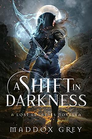 A Shift in Darkness  by Maddox Grey