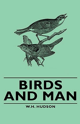 Birds and Man by W. H. Hudson