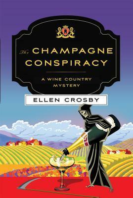 The Champagne Conspiracy by Ellen Crosby
