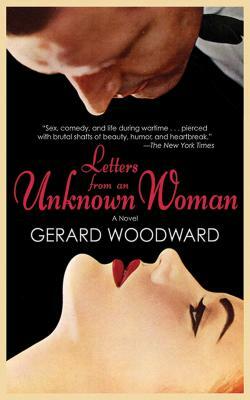 Letters from an Unknown Woman by Gerard Woodward
