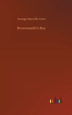 Brownsmith's Boy by George Manville Fenn