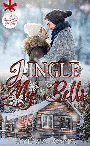 Jingle My Bells (A Forever Safe Christmas #11) by Sylvia Kane