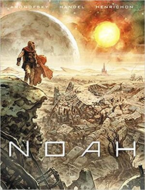 Noah by Darren Aronofsky, Ari Handel