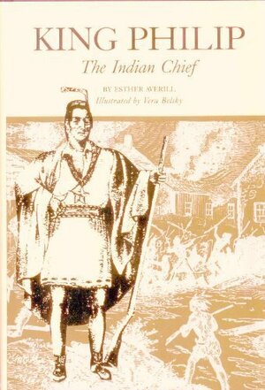 King Philip, the Indian Chief by Esther Averill