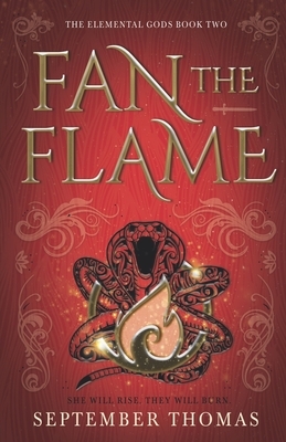 Fan the Flame: The Elemental Gods Book Two by September Thomas