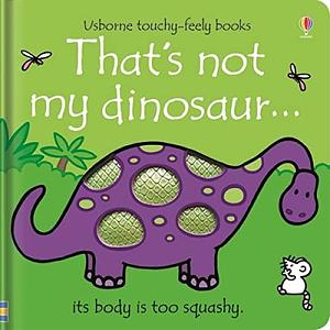 That's not my dinosaur. by Fiona Watt, Rachel Wells
