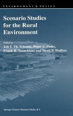 Scenario Studies for the Rural Environment: Selected and Edited Proceedings of the Symposium Scenario Studies for the Rural Environment, Wageningen, t by 