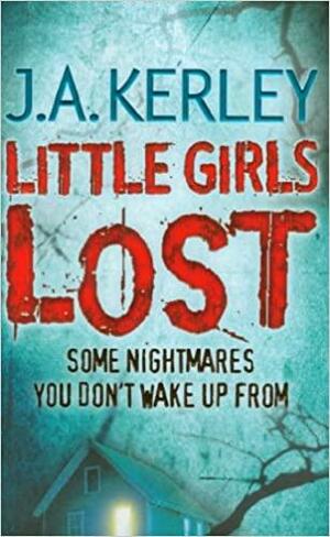 Little Girls Lost by J.A. Kerley