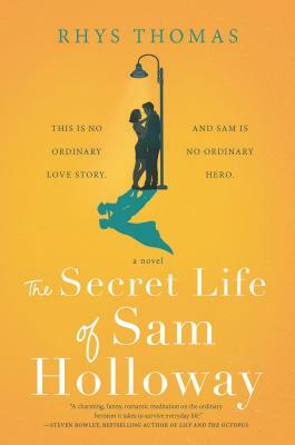 The Secret Life of Sam Holloway by Rhys Thomas