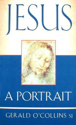 Jesus: A Portrait by Gerald O'Collins