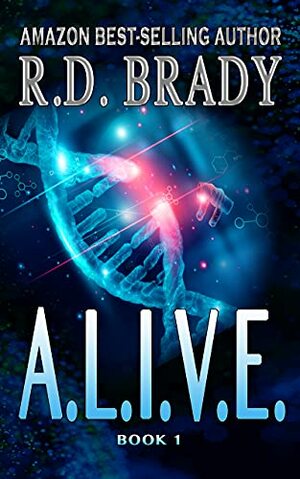 A.L.I.V.E. by R.D. Brady