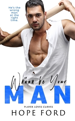 Wanna Be Your Man by Hope Ford