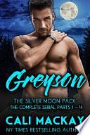 Greyson - The Complete Serial Parts 1-4 by Cali MacKay