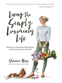 Living The Simply Luxurious Life: Making Your Everydays Extraordinary and Discovering Your Best Self by Shannon Ables