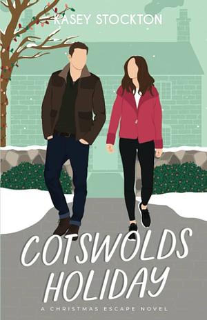 Cotswolds Holiday: A Sweet Romance by Kasey Stockton, Kasey Stockton