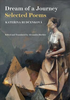 Dream of a Journey: Selected Poems by Kateřina Rudčenková