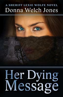 Her Dying Message by Donna Welch Jones