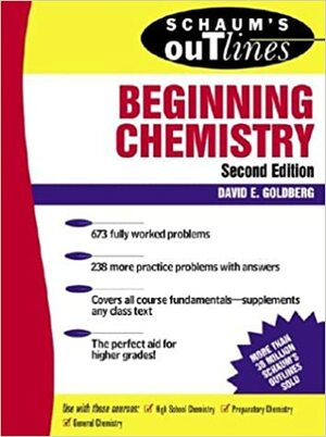 Schaum's Outlines of Beginning Chemistry by David E. Goldberg