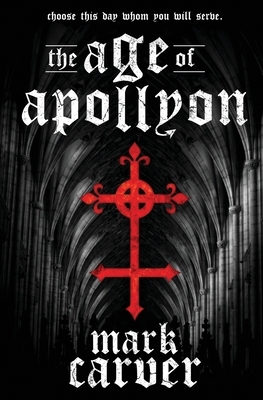 The Age of Apollyon by Mark Carver