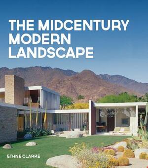 The Midcentury Modern Landscape by Ethne Clarke