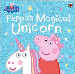 Peppa Pig: Peppa's Magical Unicorn Paperback NA by Lauren Holowaty, Mark Baker, Neville Astley, Neville Astley