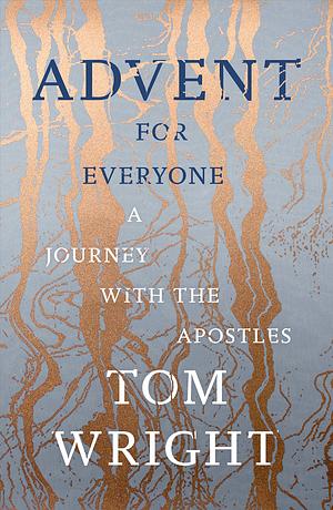 Advent for Everyone: A Journey With the Apostles by Tom Wright