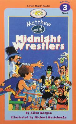 Matthew and the Midnight Wrestlers by Allen Morgan