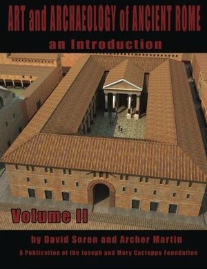 Art and Archaeology of Ancient Rome Vol. II: An Introduction (Volume 2) by A. Susan Svehla, Archer Martin, David Soren