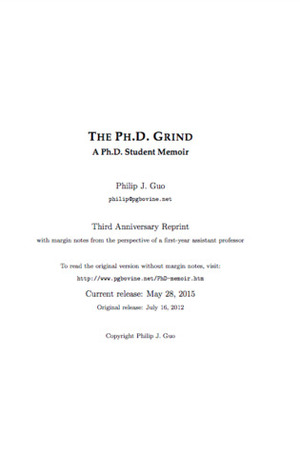 The Ph.D. Grind: A Ph.D. Student Memoir by Philip J. Guo