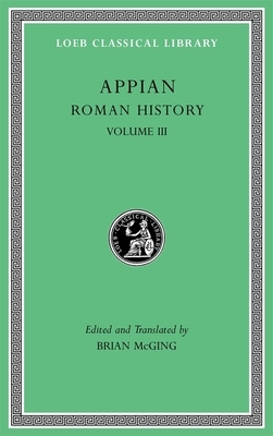 Roman History, Volume III by Appian