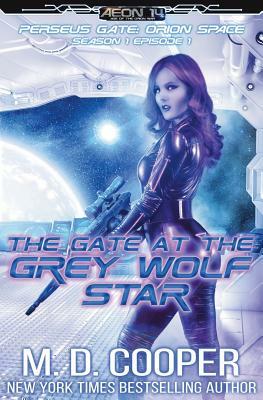 The Gate at the Grey Wolf Star by M. D. Cooper