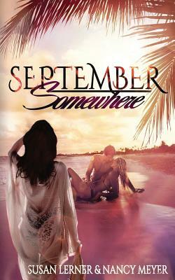 September, Somewhere by Nancy Meyer, Susan Lerner