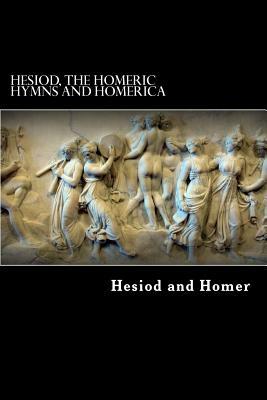 Hesiod, The Homeric Hymns and Homerica by Homer