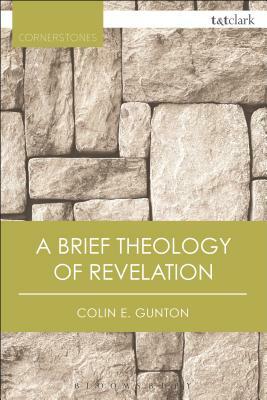 A Brief Theology of Revelation by Colin E. Gunton