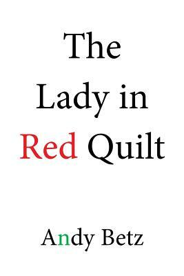 The Lady in Red Quilt by Andy Betz