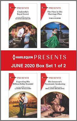 Harlequin Presents - June 2020 - Box Set 1 of 2: Cinderella's Royal Secret\Expecting His Billion-Dollar Scandal\The Flaw In His Marriage Plan\His Innocent's Passionate Awakening by Cathy Williams, Tara Pammi, Lynne Graham, Melanie Milburne