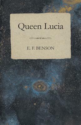 Queen Lucia by E.F. Benson