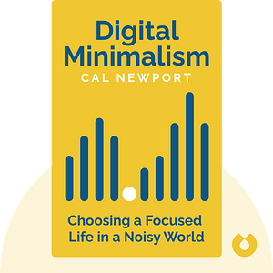 Digital Minimalism: Choosing a Focused Life in a Noisy World by Cal Newport