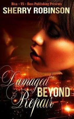 Damaged Beyond Repair by Sherry Robinson